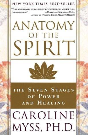 Anatomy of the Spirit: A Comprehensive Guide to Caroline Myss’ Vision of Healing