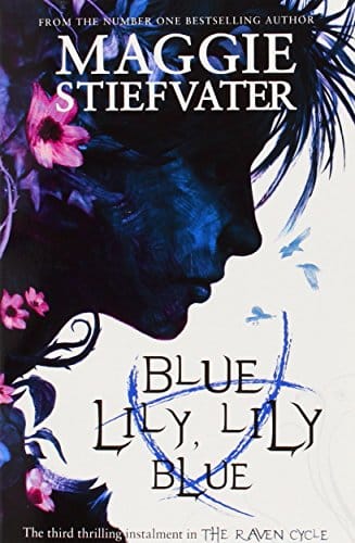 Blue Lily, Lily Blue: An Enchanting Tour Through Maggie Stiefvater’s Third Raven Cycle Novel