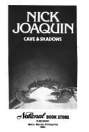 Cave & Shadows: Unraveling Nick Joaquin’s Mysterious Masterpiece