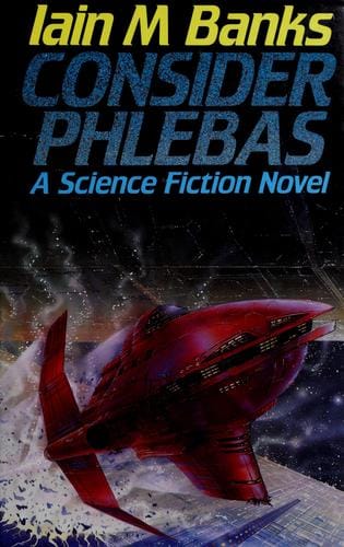 Consider Phlebas: A Deep Dive into Iain M. Banks’ Culture Debut