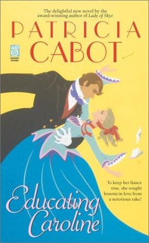 Educating Caroline – A Fresh Look at Patricia Cabot’s Spirited Historical Romance