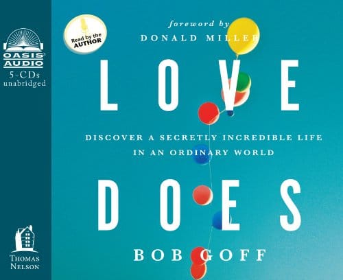 Love Does: Turning Compassion Into Action Every Day