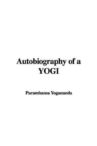 Exploring "Autobiography of a Yogi": Summary, Themes and Impact