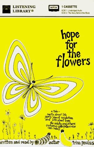 Hope for the Flowers: Lessons on Transformation, Purpose, and Faith
