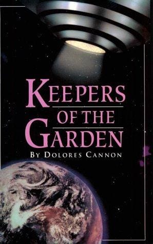 Understanding Dolores Cannon’s “Keepers of the Garden”