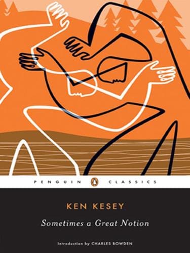 Sometimes a Great Notion: A Deep Dive into Ken Kesey’s Timberland Epic