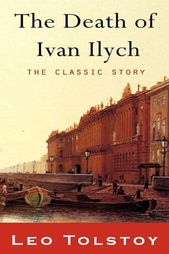 Understanding "The Death of Ivan Ilyich": Summary, Themes & Relevance