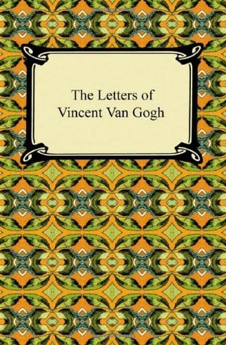 The Letters of Vincent Van Gogh