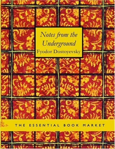 Notes from the Underground: A Deep Dive into Dostoevsky’s Existential Classic